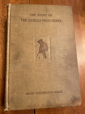 #ad Story of the Congo Free State by Henry Wellington Wack. First edition 1905 $39.99