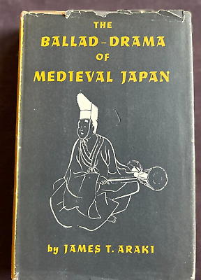 #ad The Ballad Drama of Medieval Japan by James T. Araki 1964 HC $65.00