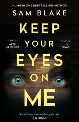 #ad Sam Blake Keep Your Eyes on Me Paperback UK IMPORT $13.37
