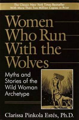#ad Women Who Run with the Wolves: Myths and Stories of the Wild Woman Ar GOOD $6.69
