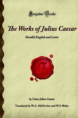 THE WORKS OF JULIUS CAESAR: PARALLEL ENGLISH AND LATIN By Julius Gaius Caesar $40.95
