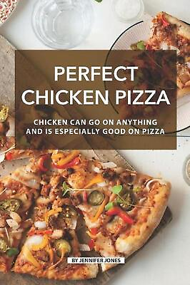 #ad Perfect Chicken Pizza: Chicken Can Go on Anything and Is Especially Good on Pizz $19.26