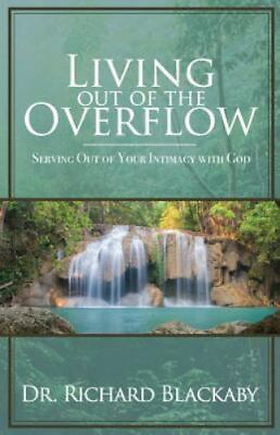 #ad Living Out of the Overflow : Serving Out of Your Intimacy with God by Richard... $5.00