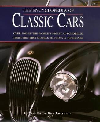 The Encyclopedia of Classic Cars Hardcover By Lillywhite David GOOD $6.06