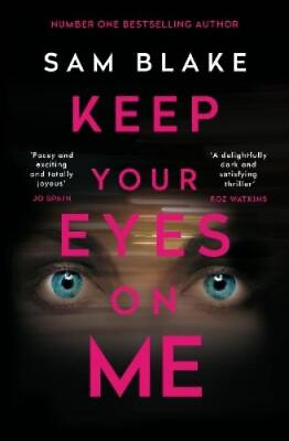 #ad Sam Blake Keep Your Eyes on Me Paperback UK IMPORT $21.78