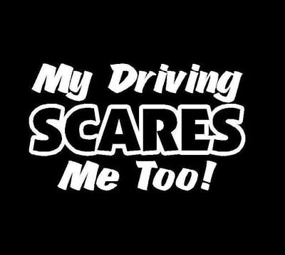#ad Funny My Driving Scares Me Too Vinyl Decal $10.95