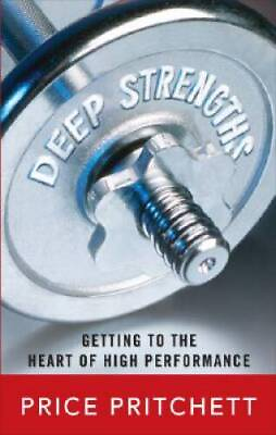 #ad Deep Strengths: Getting to the Heart of High Performance Hardcover GOOD $4.84