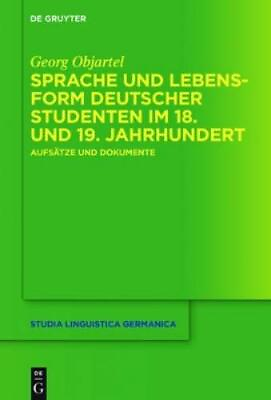 #ad Georg Objartel Sprache und Lebensform deutscher Studenten im 18. und Hardback $231.37