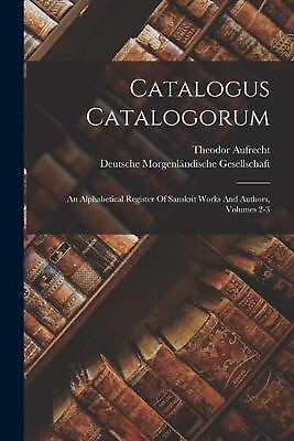 #ad Catalogus Catalogorum: An Alphabetical Register Of Sanskrit Works And Authors V $35.74