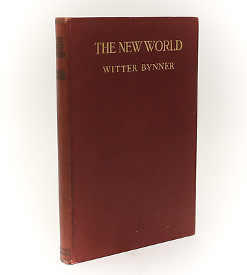 Witter Bynner #x27;The New World#x27;. Mitchell Kennerley 1916. 1st Edition Signed $175.20