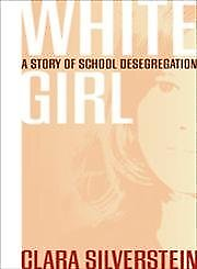 #ad White Girl: A Story Of School Desegregation Hardcover Silverstein Clara $26.29
