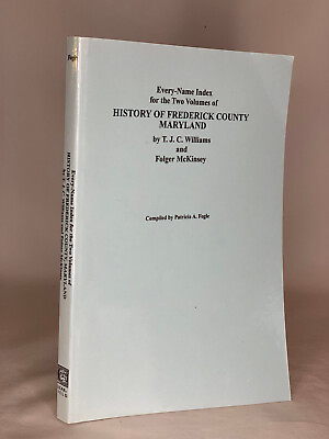 #ad Every Name Index History of Frederick County Maryland by T.J.C. Williams 2002 $30.00