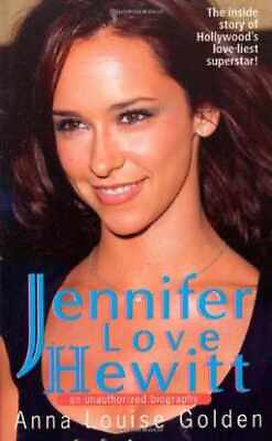 #ad Jennifer Love Hewitt: An Paperback by Golden Anna Louise Acceptable $10.07