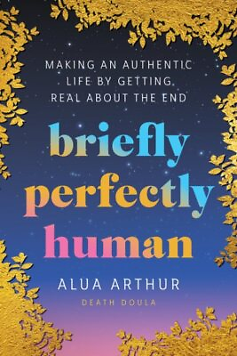 #ad Briefly Perfectly Human : Making an Authentic Life by Getting Real About the ... $22.62