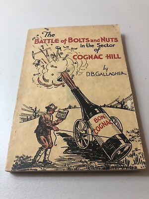 #ad D.B. Gallagher THE BATTLE OF BOLTS AND NUTS IN THE SECTOR OF COGNAC HILL $16.99