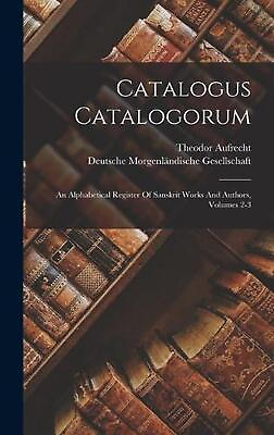 #ad Catalogus Catalogorum: An Alphabetical Register Of Sanskrit Works And Authors V $50.64