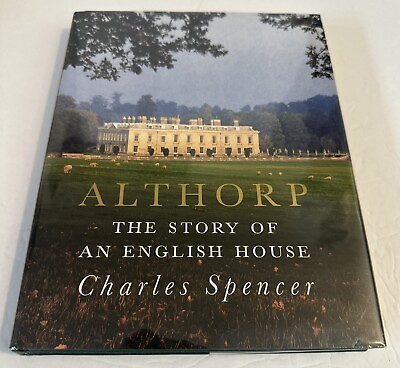 #ad ALTHORP: THE STORY OF AN ENGLISH HOUSE Hardcover By Charles Spencer GOOD $4.75