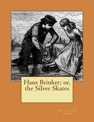 #ad #ad Hans Brinker or the Silver Skates Paperback By Mary Mapes Dodge GOOD $4.39