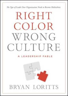 #ad Right Color Wrong Culture: The Type of Leader Your Organization Needs to GOOD $3.73