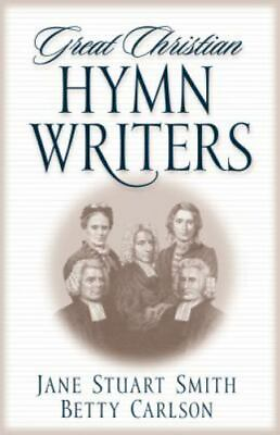 #ad Great Christian Hymn Writers by Smith Jane Stuart; Carlson Betty $5.27