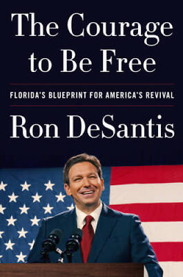 #ad The Courage to Be Free: Floridas Blueprint for Americas Revival GOOD $3.78