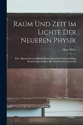 #ad Raum Und Zeit Im Lichte Der Neueren Physik: Eine Allgemeinverst?ndliche Entwickl $23.53