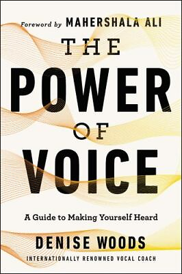 #ad The Power of Voice: A Guide to Making Yourself Heard by Woods Denise $5.88