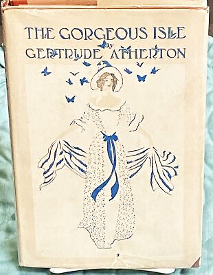 Gertrude Atherton THE GORGEOUS ISLE 1st Edition 1908 $216.75