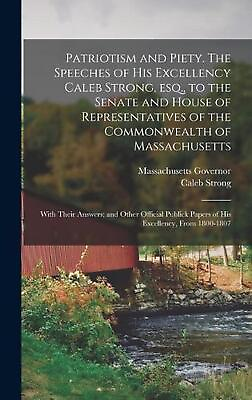 Patriotism and Piety. The Speeches of His Excellency Caleb Strong esq. to the AU $88.59