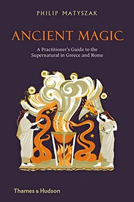 #ad Ancient Magic: A Practitioner’s Guide to the Supe... by Philip Matyszak Hardback $14.89