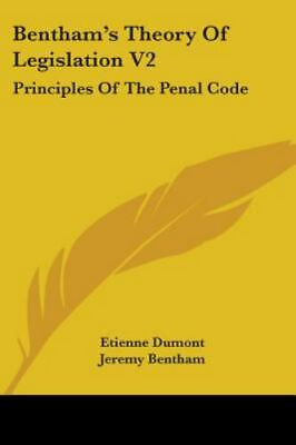 #ad Bentham#x27;s Theory Of Legislation V2: Principles Of The Penal Code $28.70