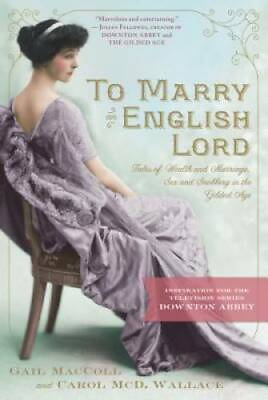 #ad To Marry an English Lord: Tales of Wealth and Marriage Sex VERY GOOD $4.31