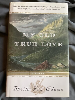 #ad *Signed* My Old True Love: A Novel by Sheila Kay Adams 2004 Hardcover Damaged $15.00