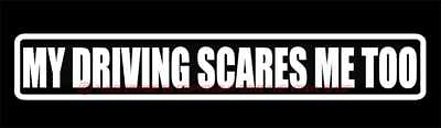 #ad quot;My Driving Scares Me Tooquot; JDM acura honda race car truck decal 9 inches wide $2.99