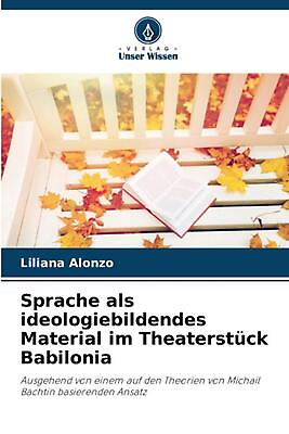 #ad Sprache als ideologiebildendes Material im Theaterstck Babilonia by Liliana Alon $52.71