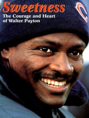 Sweetness: The Courage and Heart of Walter Payton $4.95
