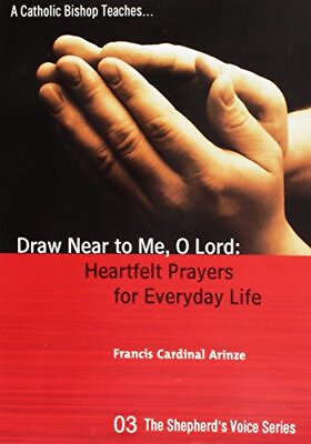 DRAW NEAR TO ME O LORD SHEPHERD#x27;S VOICE By Francis Cardinal Arinze $12.95