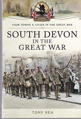 #ad South Devon Local History First World War Book New Towns Cities Home front GBP 8.99