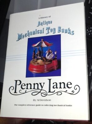 #ad PENNY LANE: A HISTORY OF ANTIQUE MECHANICAL TOY BANKS By Al Davidson Hardcover $85.49