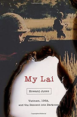 My Lai : Vietnam 1968 and the Descent into Darkness Hardcover H $7.33
