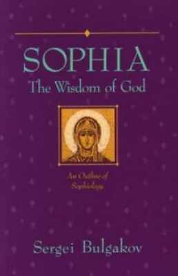 #ad Sophia: The Wisdom of God: An Paperback by Bulgakov Sergei Very Good $22.28