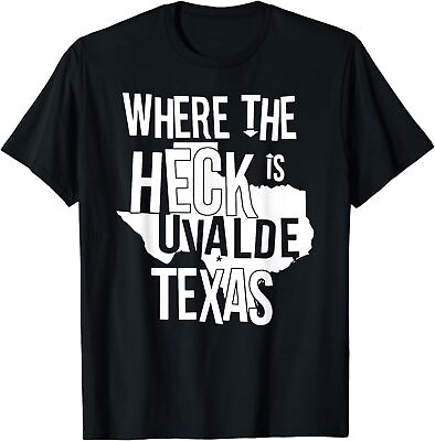 Where The Heck Is Uvalde Texas Funny Uvalde Texas Map T Shirt S 3XL $18.49