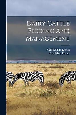 #ad Dairy Cattle Feeding And Management by Carl William Larson English Paperback B $38.32