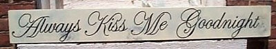 #ad LARGE SHABBY ALWAYS KISS ME GOODNIGHT CHIC WOOD SIGN Hand Painted custom color $28.00