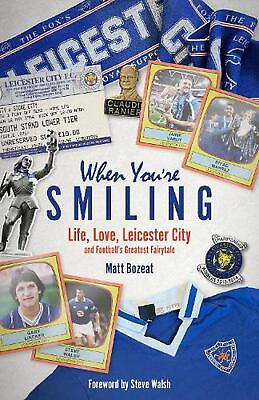 #ad When You#x27;re Smiling: Life Love Leicester City and Football#x27;s Greatest Fairytal $24.18