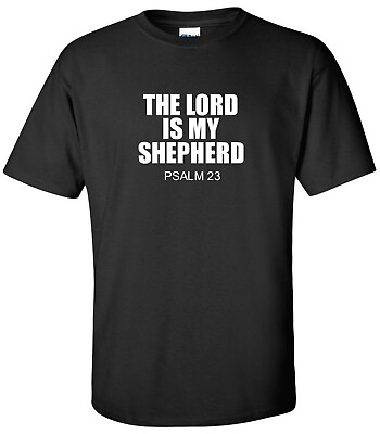 The Lord Shepherd T Shirt Psalm 23 God Christianity Bible Church Jesus Shirt $14.99