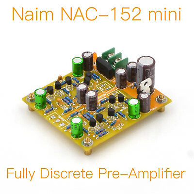 1pc Naim NAC152mini Fully Discrete Pre Amplifier Finished Board $20.81