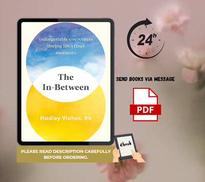 #ad The In Between: Unforgettable Encounters During Life#x27;s Final Hadley Vlahos R.N $5.98
