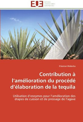 #ad Contribution a l amelioration du procede d elaboration de la tequila $131.57