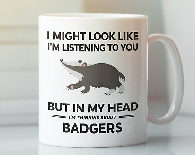 #ad Badger Gifts Badger Lover Mug Funny Badger Cup I Might Look Like I#x27;m Listening T $16.99